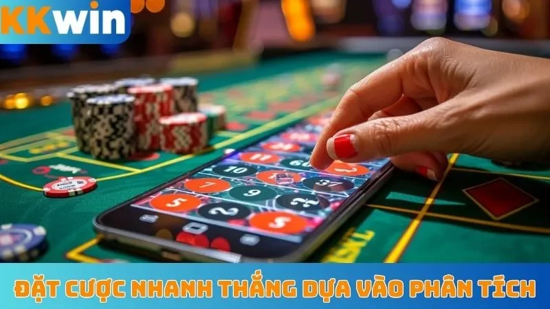 Đặt cược nhanh thắng dựa vào phân tích